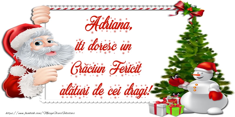 Felicitari de Craciun - Mos Craciun | Adriana, iti doresc un Crăciun Fericit alături de cei dragi!