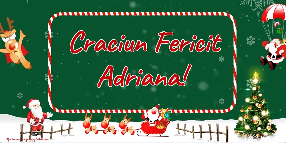 Felicitari de Craciun - Brazi & Mos Craciun & Reni | Craciun Fericit Adriana!