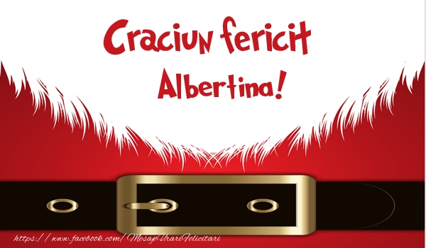 Felicitari de Craciun - Craciun Fericit Albertina!