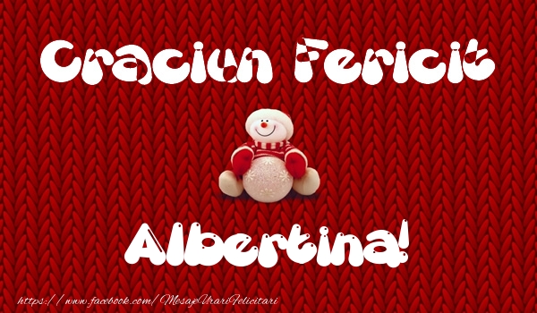Felicitari de Craciun - Craciun Fericit Albertina!