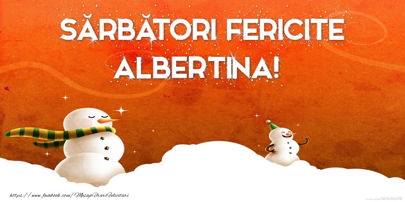Felicitari de Craciun - Sărbători Fericite Albertina!