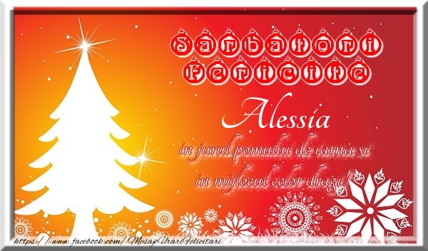 Felicitari de Craciun - Sarbatori fericite  in jurul pomului de iarna si in mijlocul celor dragi! Alessia