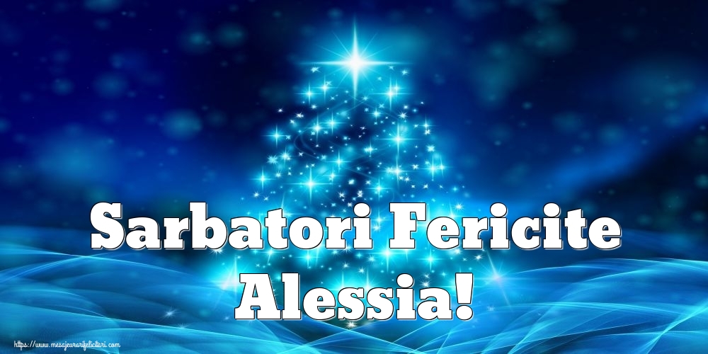 Felicitari de Craciun - Sarbatori Fericite Alessia!