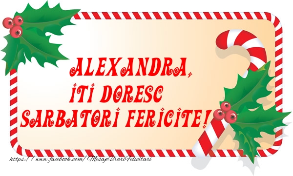 Felicitari de Craciun - Alexandra Iti Doresc Sarbatori Fericite!