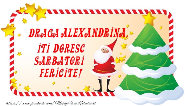 Felicitari de Craciun - Draga Alexandrina, Iti Doresc Sarbatori  Fericite!