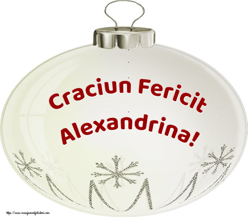 Felicitari de Craciun - Globuri | Craciun Fericit Alexandrina!