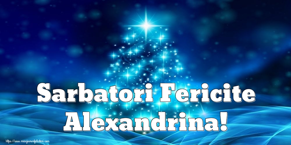 Felicitari de Craciun - Sarbatori Fericite Alexandrina!