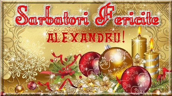 Felicitari de Craciun - Globuri | Sarbatori fericite Alexandru!