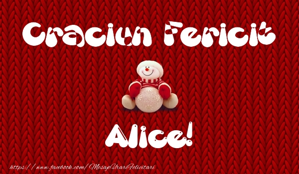 Felicitari de Craciun - Craciun Fericit Alice!