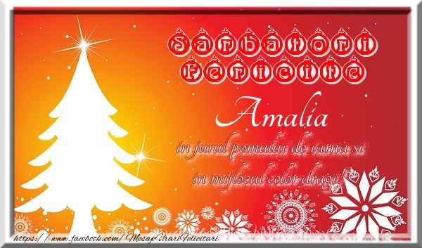 Felicitari de Craciun - Sarbatori fericite  in jurul pomului de iarna si in mijlocul celor dragi! Amalia