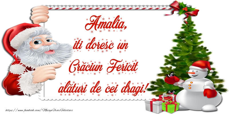 Felicitari de Craciun - Mos Craciun | Amalia, iti doresc un Crăciun Fericit alături de cei dragi!