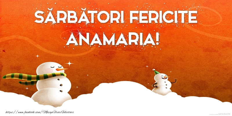 Felicitari de Craciun - Sărbători Fericite Anamaria!