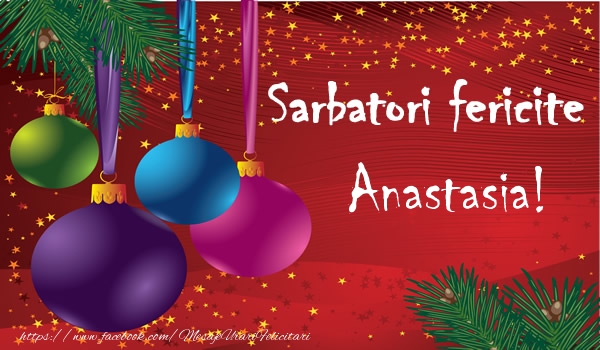 Felicitari de Craciun - Globuri | Sarbatori fericite Anastasia!