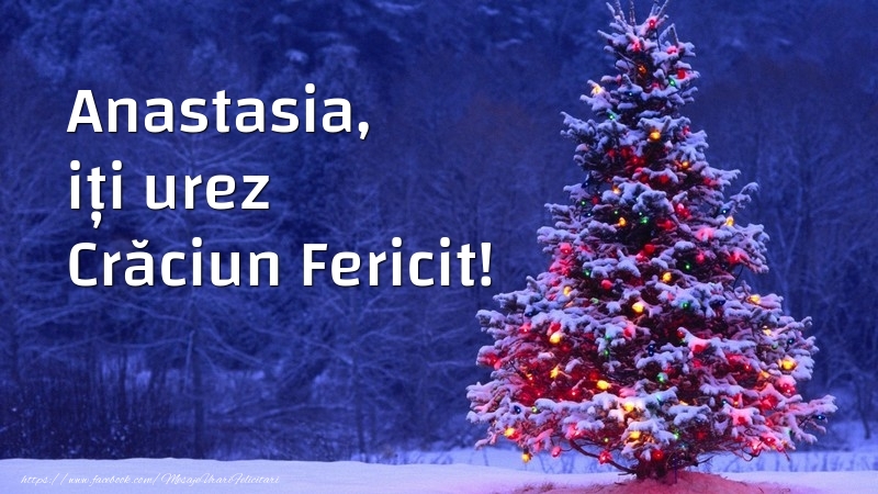 Felicitari de Craciun - Brazi | Anastasia, iți urez Crăciun Fericit!
