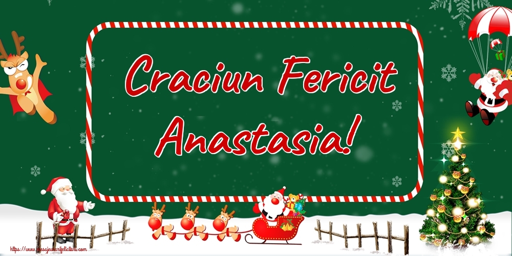 Felicitari de Craciun - Brazi & Mos Craciun & Reni | Craciun Fericit Anastasia!