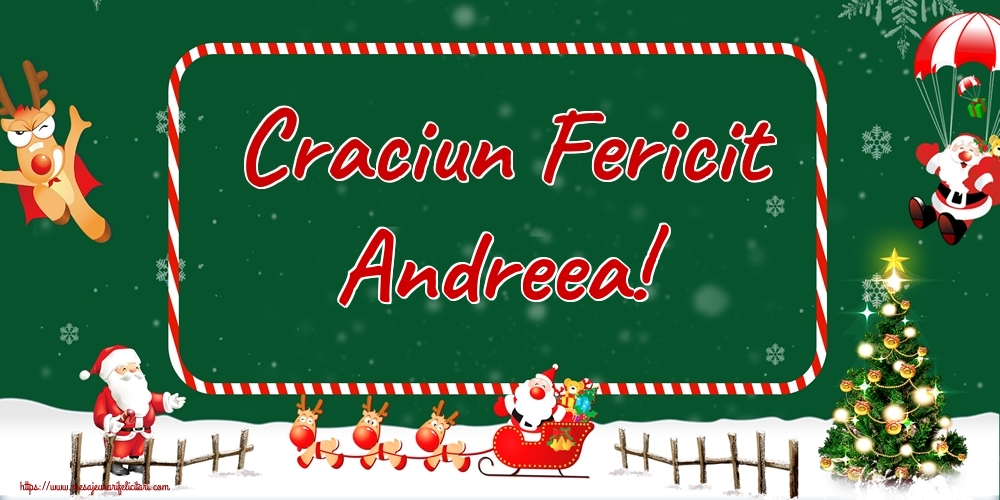 Felicitari de Craciun - Brazi & Mos Craciun & Reni | Craciun Fericit Andreea!