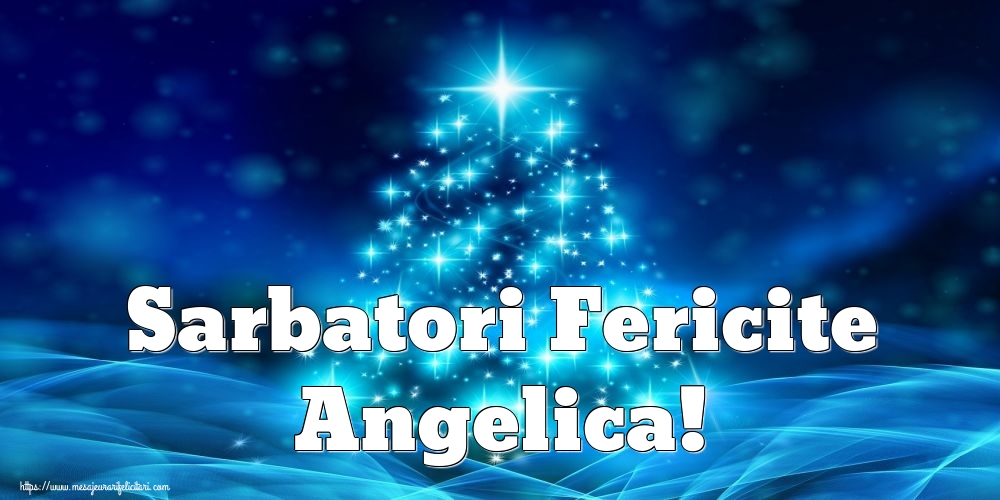 Felicitari de Craciun - Sarbatori Fericite Angelica!