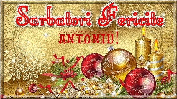 Felicitari de Craciun - Globuri | Sarbatori fericite Antoniu!