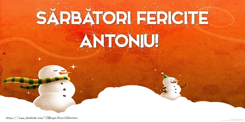 Felicitari de Craciun - Sărbători Fericite Antoniu!