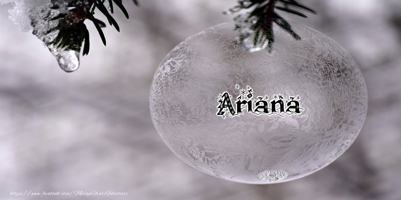 Felicitari de Craciun - Globuri | Numele Ariana pe glob