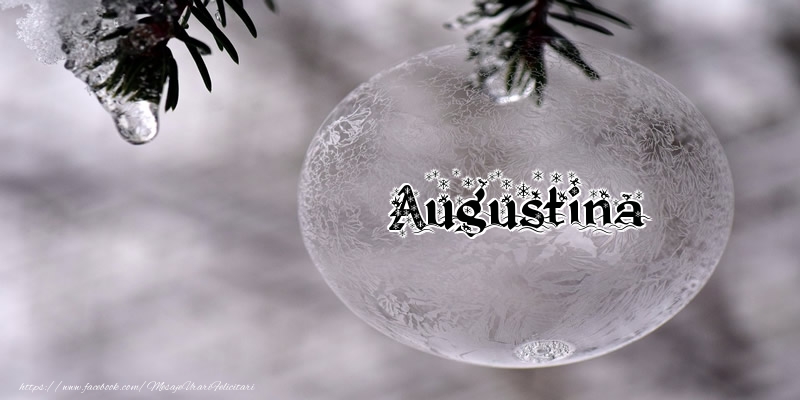 Felicitari de Craciun - Numele Augustina pe glob