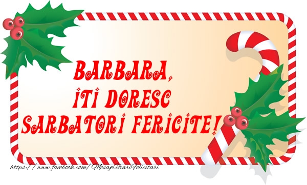 Felicitari de Craciun - Barbara Iti Doresc Sarbatori Fericite!