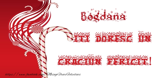 Felicitari de Craciun - Bogdana iti doresc un Craciun Fericit!