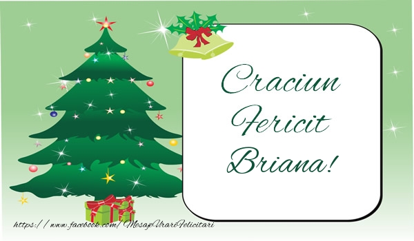 Felicitari de Craciun - Brazi | Craciun Fericit Briana!