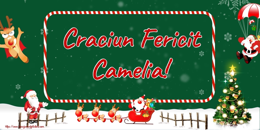 Felicitari de Craciun - Brazi & Mos Craciun & Reni | Craciun Fericit Camelia!