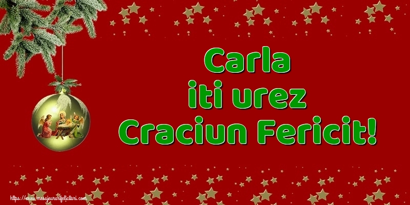 Felicitari de Craciun - Carla iti urez Craciun Fericit!