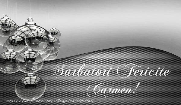 Felicitari de Craciun - Globuri | Sarbatori fericite Carmen!