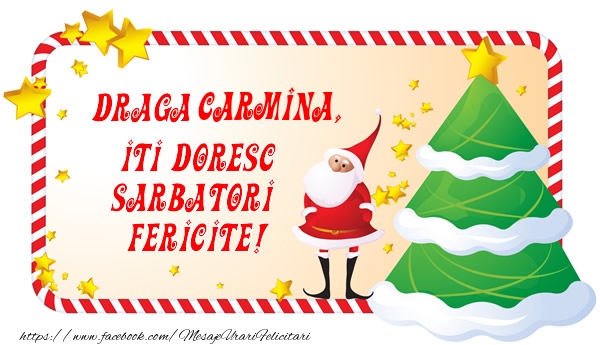 Felicitari de Craciun - Draga Carmina, Iti Doresc Sarbatori  Fericite!