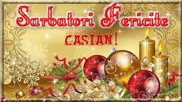 Felicitari de Craciun - Globuri | Sarbatori fericite Casian!