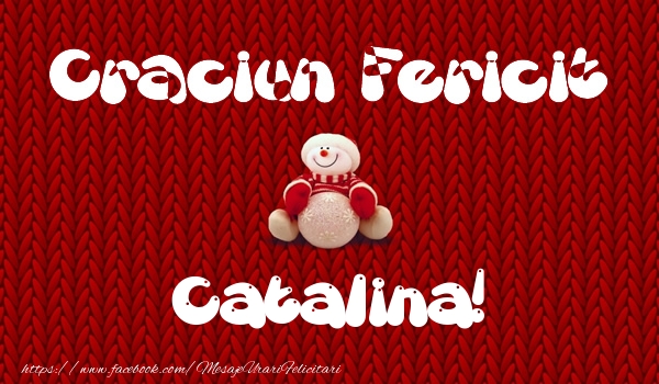 Felicitari de Craciun - Craciun Fericit Catalina!