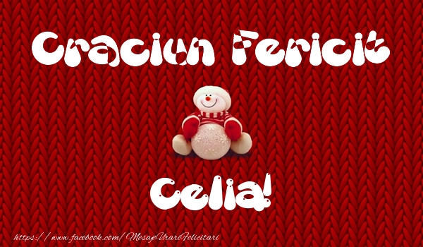 Felicitari de Craciun - Craciun Fericit Celia!
