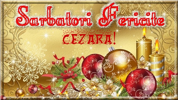 Felicitari de Craciun - Globuri | Sarbatori fericite Cezara!