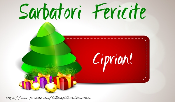 Felicitari de Craciun - Sarbatori fericite Ciprian!