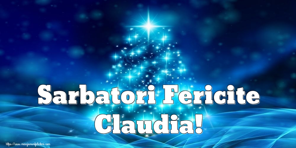 Felicitari de Craciun - Sarbatori Fericite Claudia!