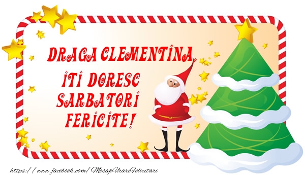 Felicitari de Craciun - Brazi & Mos Craciun | Draga Clementina, Iti Doresc Sarbatori  Fericite!