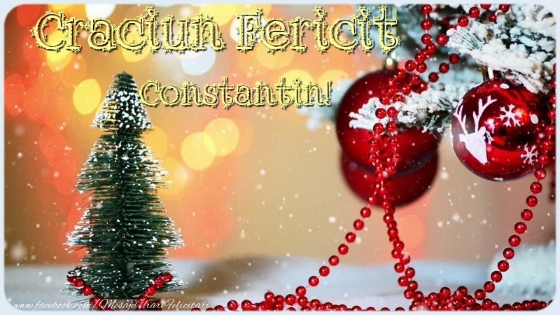 Felicitari de Craciun - Craciun Fericit Constantin