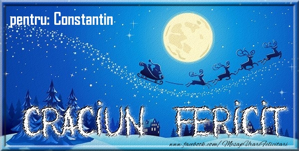 Felicitari de Craciun - Mos Craciun & Peisaje De Iarna | Pentru Constantin Craciun Fericit