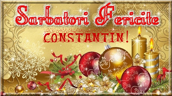 Felicitari de Craciun - Globuri | Sarbatori fericite Constantin!