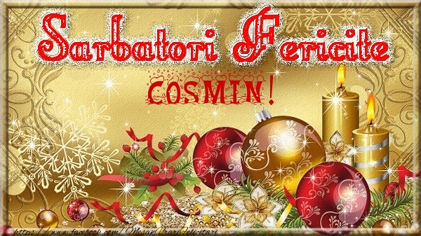 Felicitari de Craciun - Globuri | Sarbatori fericite Cosmin!