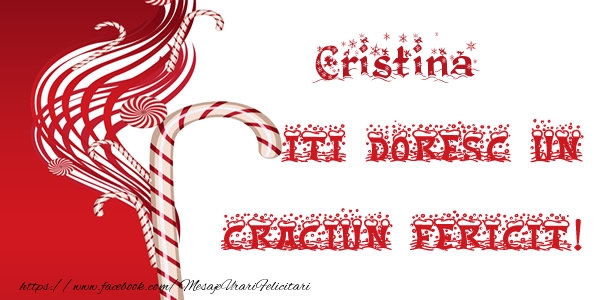 Felicitari de Craciun - Cristina iti doresc un Craciun Fericit!