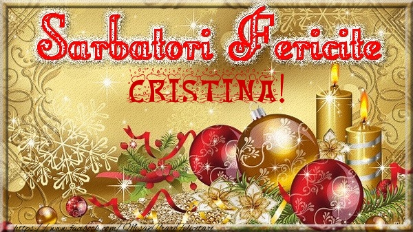 Felicitari de Craciun - Globuri | Sarbatori fericite Cristina!