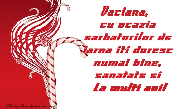 Felicitari de Craciun - Daciana cu ocazia  sarbatorilor de iarna iti doresc numai bine, sanatate si La multi ani!