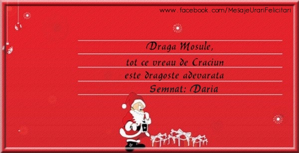 Felicitari de Craciun - Draga Mosule, Tot ce vreau de Craciun este dragoste adevarata semnat Daria