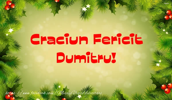 Felicitari de Craciun - Craciun Fericit Dumitru!