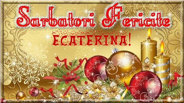 Felicitari de Craciun - Globuri | Sarbatori fericite Ecaterina!