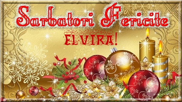 Felicitari de Craciun - Sarbatori fericite Elvira!